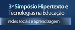 3º Simpósio Hipertexto e Tecnologias na Educação: redes sociais e aprendizagem